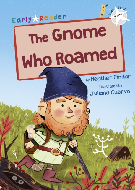 Gnome Who Roamed - Heather Pindar