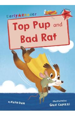Poza produsului Top Pup and Bad Rat - Katie Dale