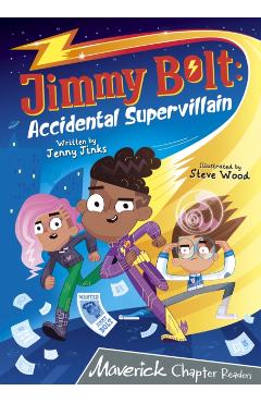 Coperta cărții 'Jimmy Bolt: Accidental Super Villain - Jenny Jinks'
