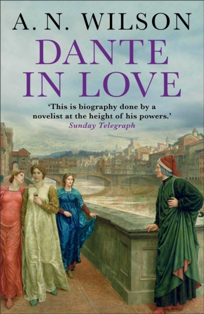 Dante in Love - A. N. (author) Wilson