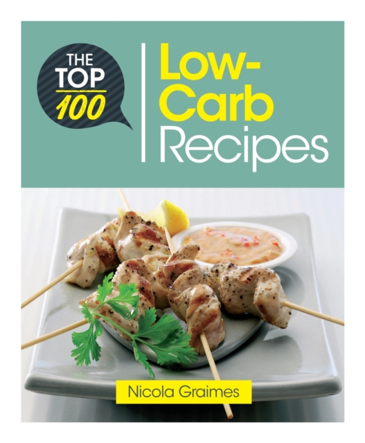 Top 100 Low-Carb Recipes - Nicola Graimes