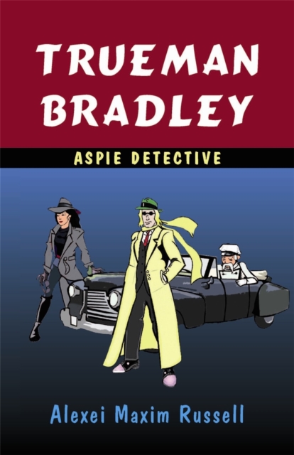 Trueman Bradley - Aspie Detective - Alexei Maxim Russell