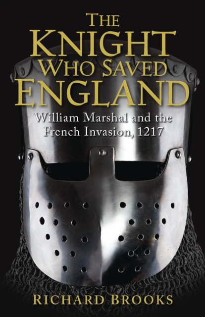Knight Who Saved England - Richard Brooks