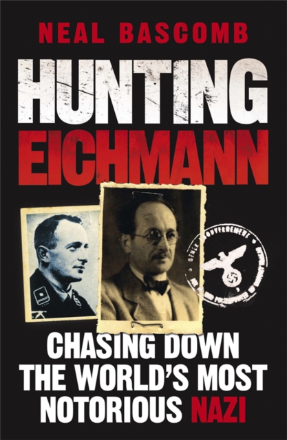 Hunting Eichmann - Neal|bascomb Bascomb