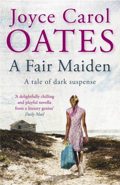 Fair Maiden - Joyce|carol Oates Carol Oates