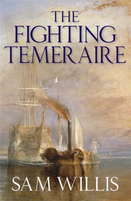 Fighting Temeraire - Sam Willis