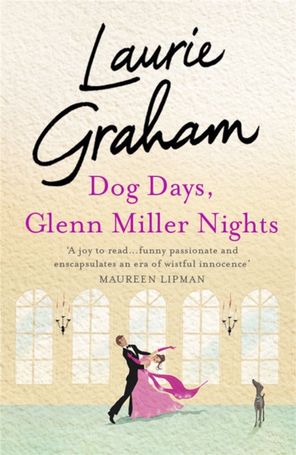 Dog Days, Glenn Miller Nights - Laurie Graham