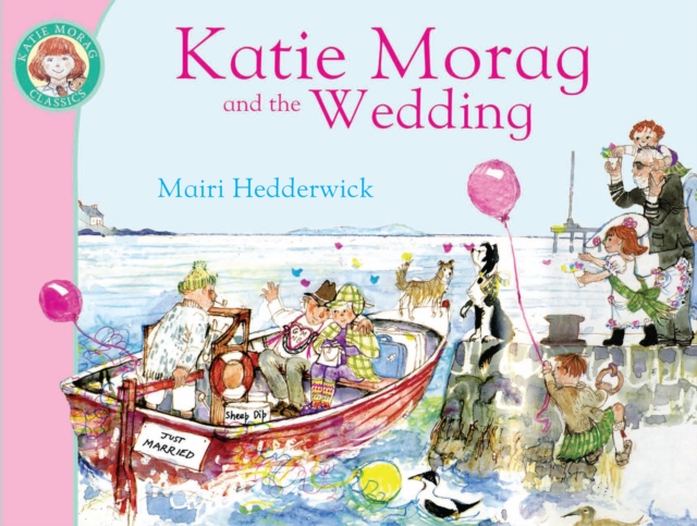 Katie Morag and the Wedding - Mairi Hedderwick