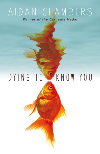 Dying to Know You - Aidan Chambers