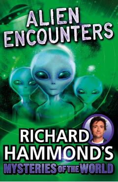 Coperta cărții 'Richard Hammond's Mysteries of the World: Alien Encounters - Richard Hammond'
