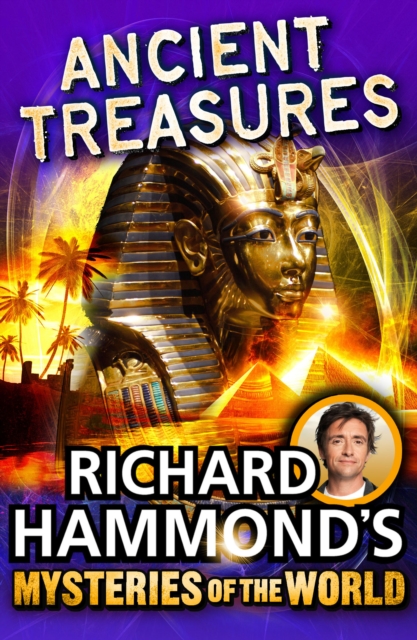 Richard Hammond's Mysteries of the World: Ancient Treasures - Richard Hammond