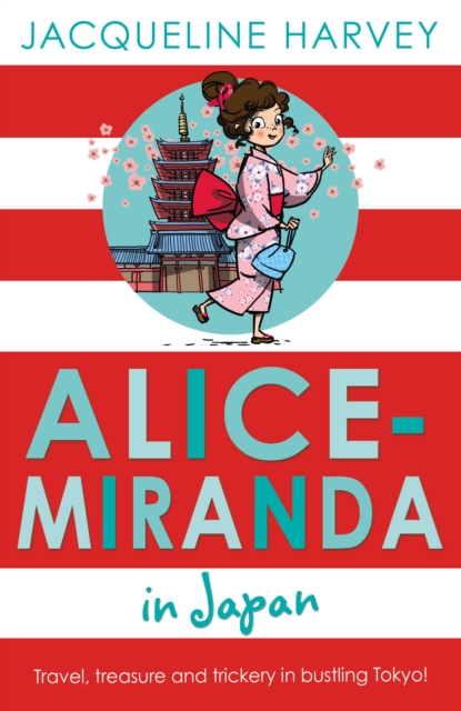 Alice-Miranda in Japan - Jacqueline Harvey