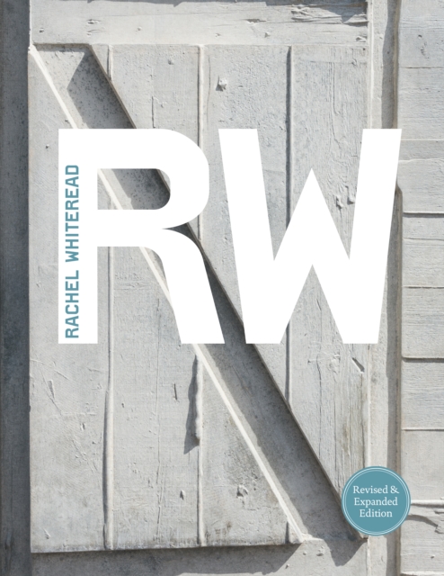 Revised and Expanded: Rachel Whiteread - Charlotte Mullins