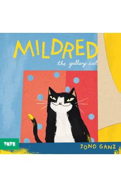Coperta cărții 'Mildred the Gallery Cat - Jono Ganz'