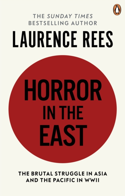 Horror In The East - Laurence Rees