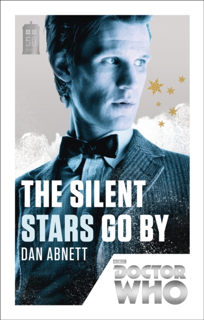 Doctor Who: The Silent Stars Go By - Dan Abnett