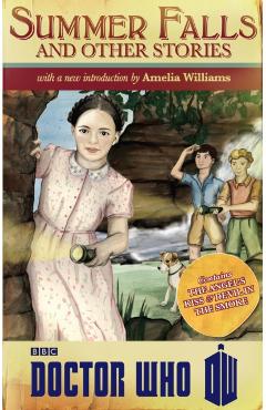 Coperta cărții 'Doctor Who: Summer Falls and Other Stories - Amelia|richards Williams'