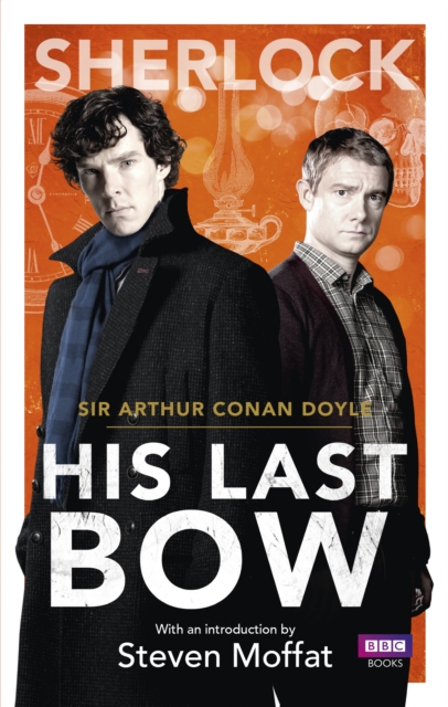 Sherlock: His Last Bow - Arthur Conan Doyle