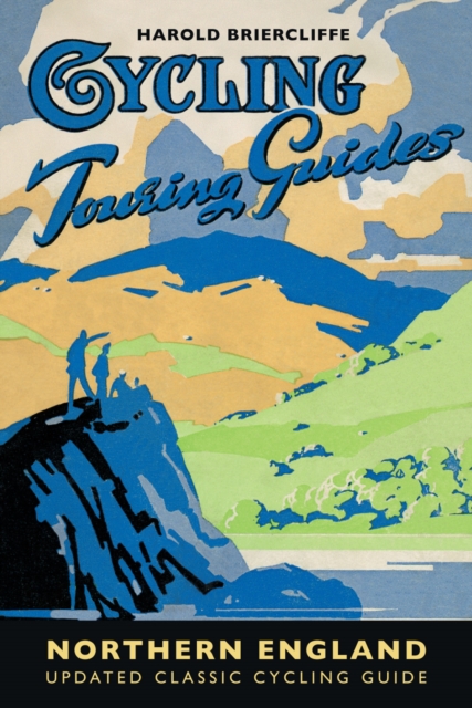 Cycling Touring Guide: Northern England - Harold Briercliffe