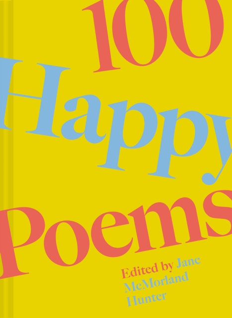 100 Happy Poems - Jane Mcmorland Hunter