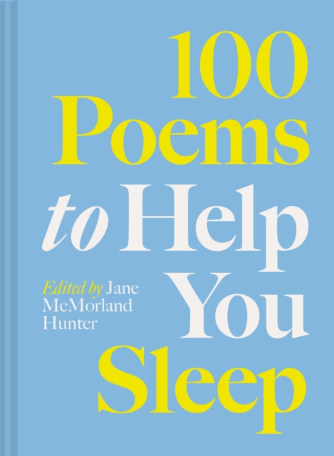 100 Poems to Help You Sleep - Jane Mcmorland Hunter