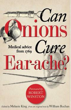 Coperta cărții 'Can Onions Cure Ear-ache? - William Buchan'
