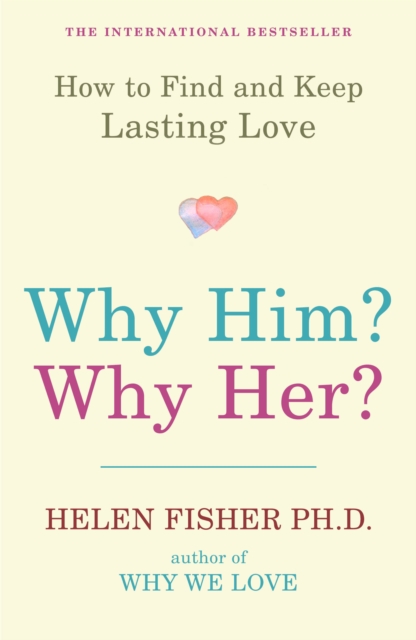 Why Him? Why Her? - Helen Fisher