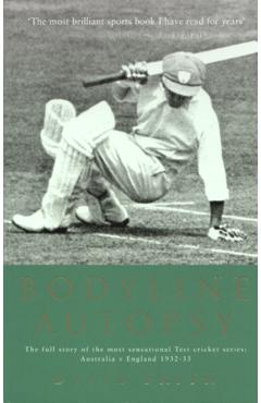 Coperta cărții 'Bodyline Autopsy - David Frith'