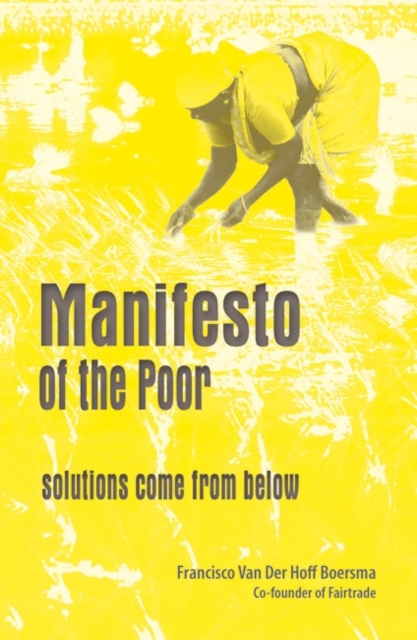 Manifesto Of The Poor: Solutions Come From Below - Francisco Van Der Hoff Boersma
