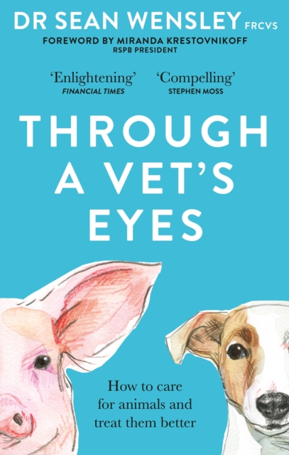 Through A Vet?s Eyes - Dr Sean Wensley