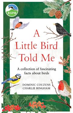 Coperta cărții 'RSPB A Little Bird Told Me - Dominic (author)|bingham Rspb|couzens'