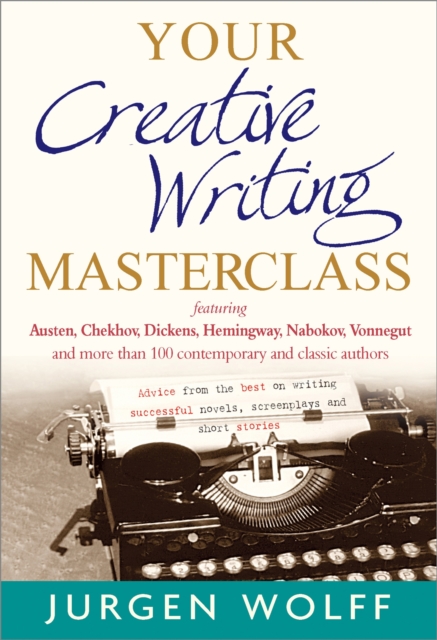 Your Creative Writing Masterclass - Jurgen Wolff
