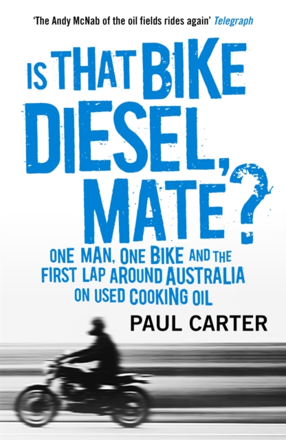 Is that Bike Diesel, Mate? - Paul Carter