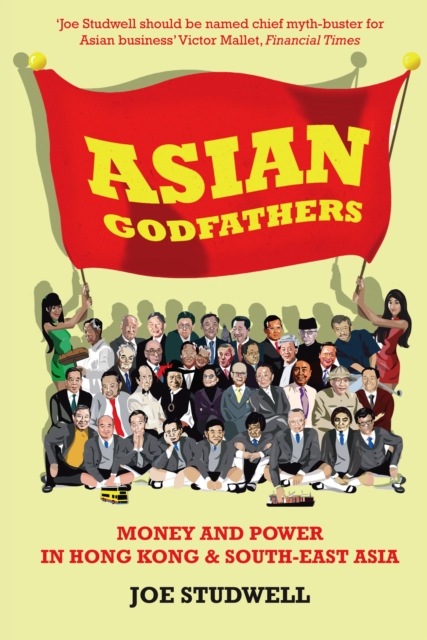 Asian Godfathers - Joe Studwell