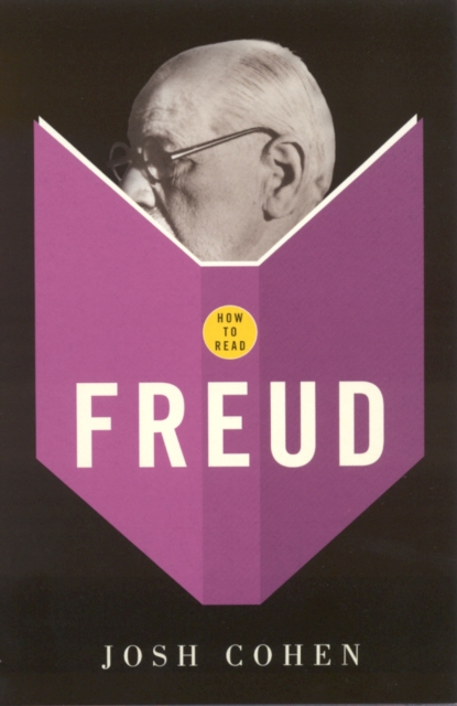 How To Read Freud - Josh Cohen