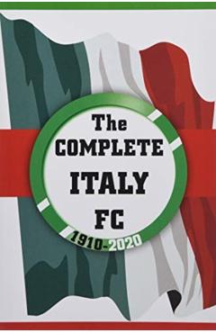 Coperta cărții 'Complete Italy FC 1910-2020 - Dirk Karsdorp'