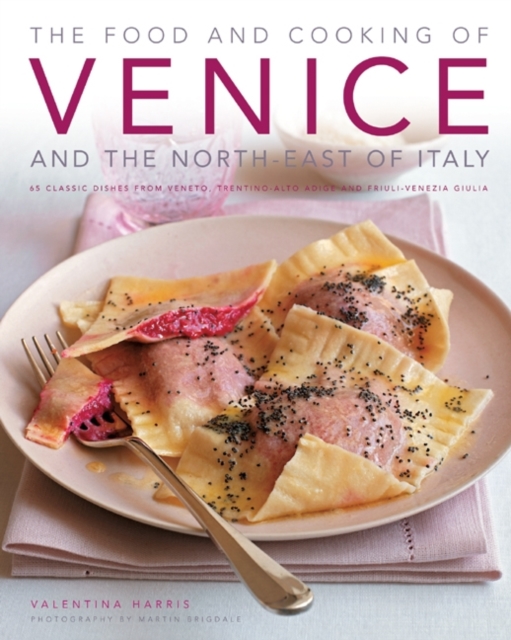 Food and Cooking of Venice and the North East of Italy - Valentina Harris