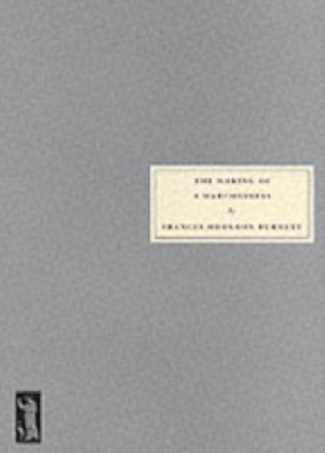 Making of a Marchioness - Frances Hodgson Burnett