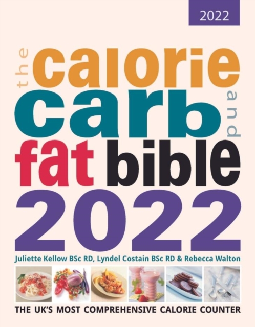 Calorie, Carb and Fat Bible 2022 - 