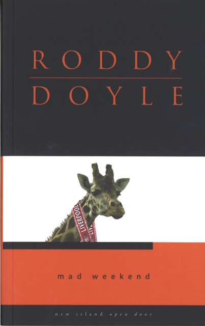 Mad Weekend - Roddy Doyle