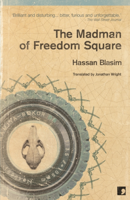 Madman of Freedom Square - Hassan Blasim