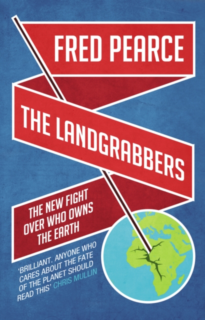 Landgrabbers - Fred Pearce