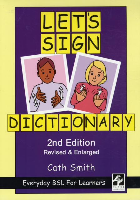 Let's Sign Dictionary: Everyday BSL for Learners - Cath Smith