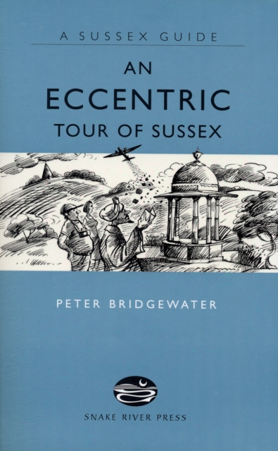 Eccentric Tour of Sussex - Peter Bridgewater