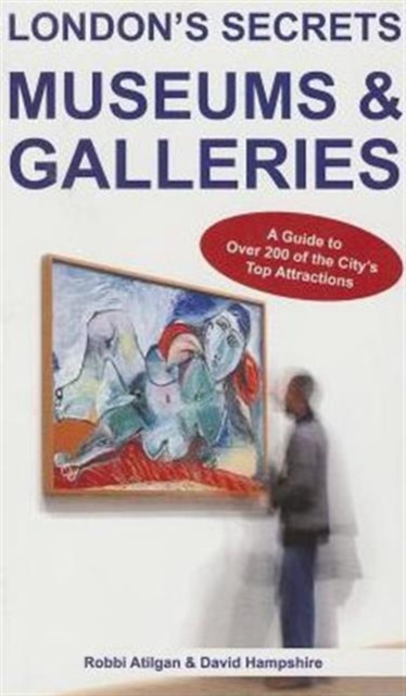 London's Secrets: Museums & Galleries - Robbi|hampshire Atilgan