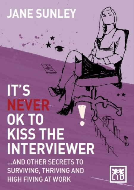 Coperta cărții 'It's Never Ok to Kiss the Interviewer - Jane Sunley'