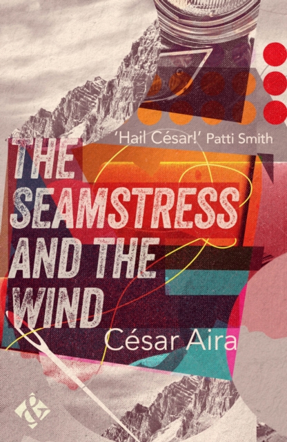 Seamstress and the Wind - Cesar Aira