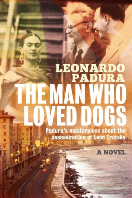 Man Who Loved Dogs - Mr Leonardo Padura