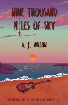 Coperta cărții 'Nine Thousand Miles of Sky - A. J. Wilson'