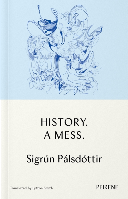 History: A Mess - Sigrun Palsdottir